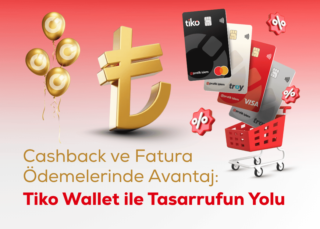 Cashback ve Fatura Ödemelerinde Avantaj: Tiko Wallet ile Tasarrufun Yolu